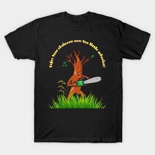 Tree with a Chainsaw, Funny Gift for Arborists T-Shirt